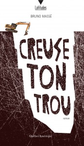 Bruno Massé - Creuse ton trou - couverture